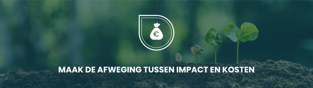 Tip 4 Maak De Afweging Tussen Impact En Kosten